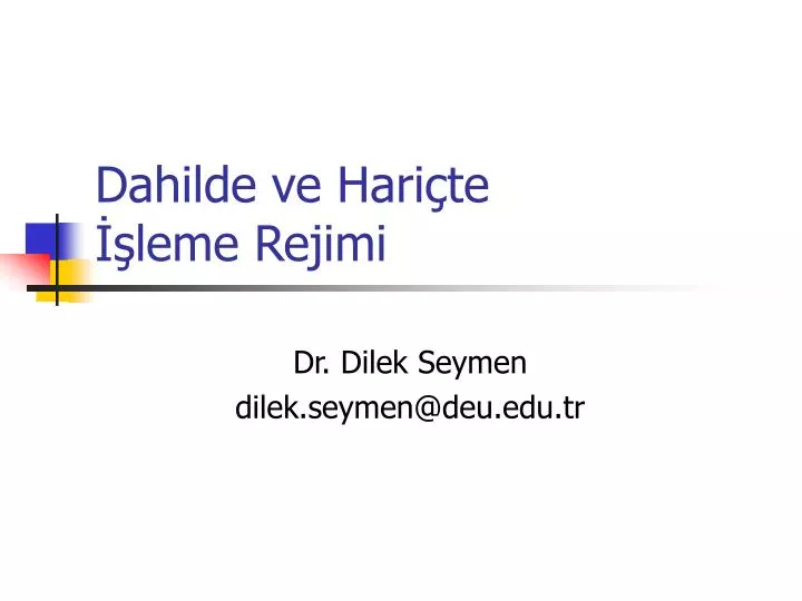 dahilde ve hari te leme rejimi