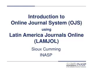 Introduction to Online Journal System (OJS) using Latin America Journals Online (LAMJOL)