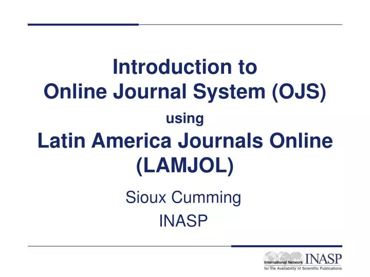 introduction to online journal system ojs using latin america journals online lamjol