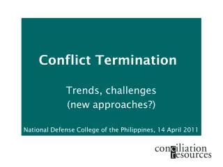 Conflict Termination Trends, challenges (new approaches?)