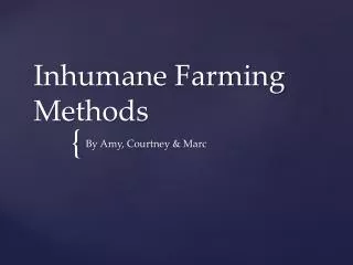 Inhumane Farming Methods