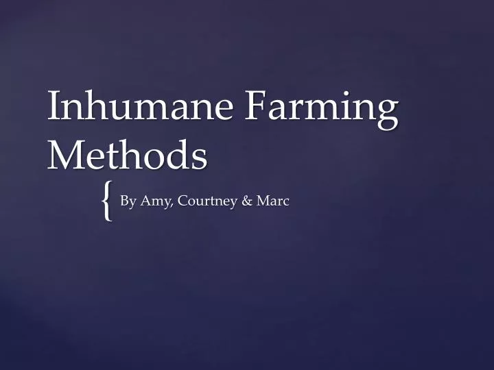 inhumane farming methods