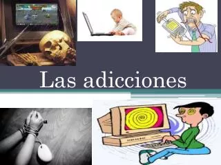 las adicciones