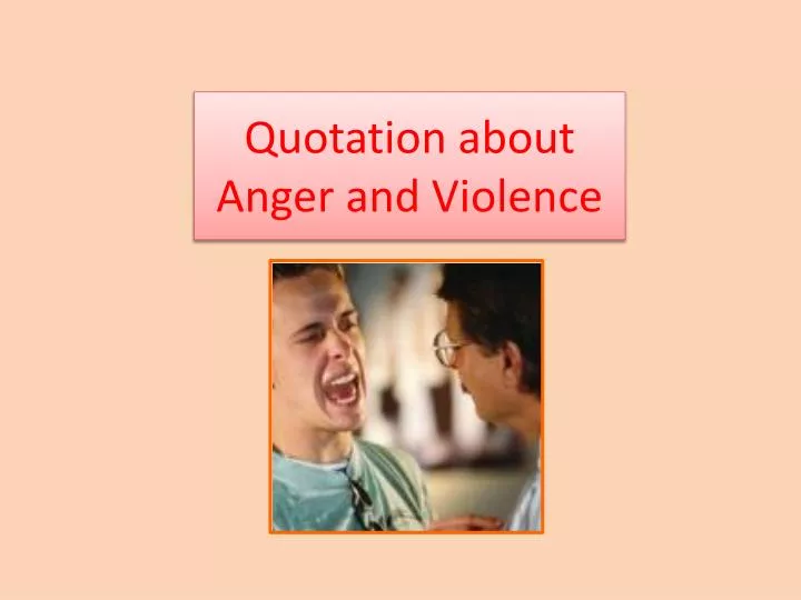 quotation about anger and violence