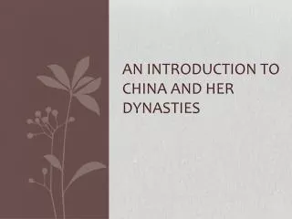 An Introduction to China and her dynasties