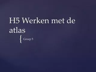 h5 werken met de atlas