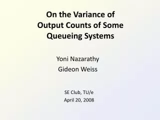 On the Variance of Output Counts of Some Queueing Systems