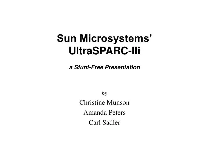 sun microsystems ultrasparc iii a stunt free presentation
