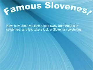 Famous Slovenes!