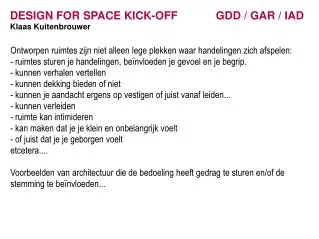 DESIGN FOR SPACE KICK-OFF 		GDD / GAR / IAD Klaas Kuitenbrouwer