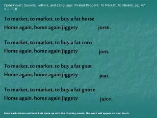 Open Court: Sounds, Letters, and Language: Pickled Peppers: To Market, To Market, pg. 47
