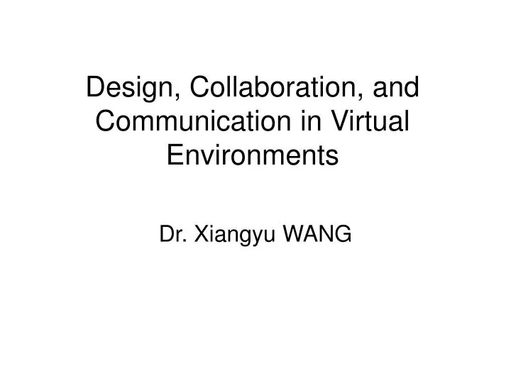design collaboration and communication in virtual environments