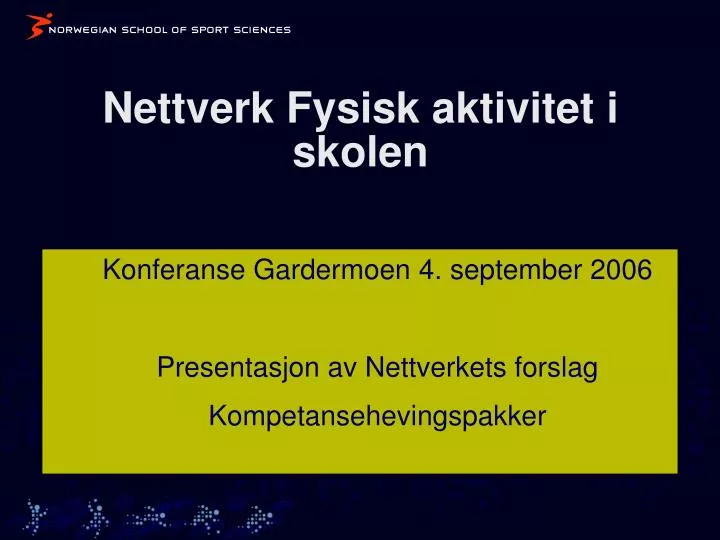 konferanse gardermoen 4 september 2006 presentasjon av nettverkets forslag kompetansehevingspakker