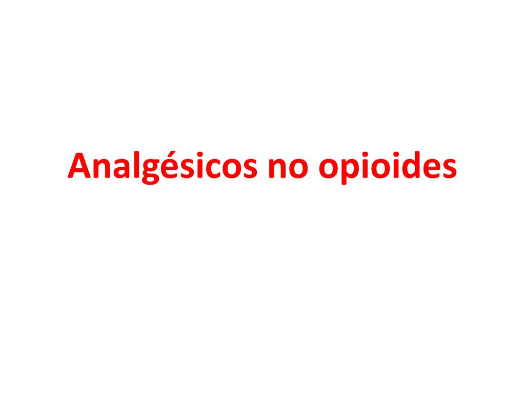 PPT - Analgésicos no opioides PowerPoint Presentation, free download ...