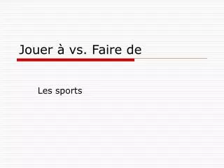 jouer vs faire de