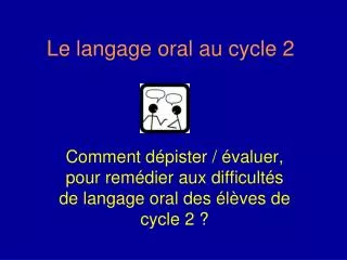 le langage oral au cycle 2