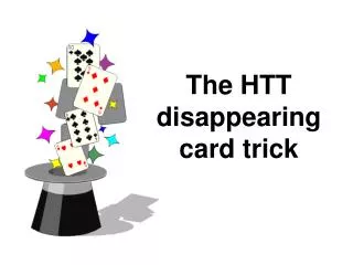 The HTT disappearing card trick