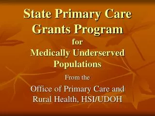 State Primary Care Grants Program for Medically Underserved Populations