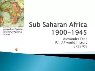 Sub Saharan Africa 1900-1945