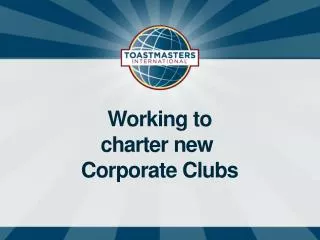 Working to charter new Corporate Clubs