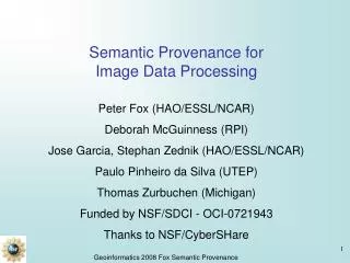 Semantic Provenance for Image Data Processing Peter Fox (HAO/ESSL/NCAR) Deborah McGuinness (RPI)