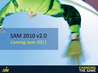 SAM 2010 v2.0 Coming June 2011
