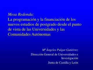Mª Ángeles Pulgar Gutiérrez Dirección General de Universidades e Investigación
