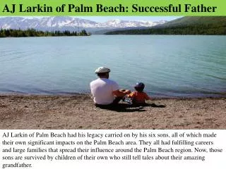 AJ Larkin of Palm Beach: Successful Father