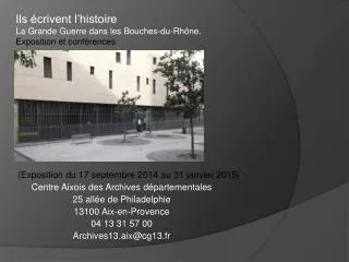(Exposition du 17 septembre 2014 au 31 janvier 2015) Centre Aixois des Archives départementales