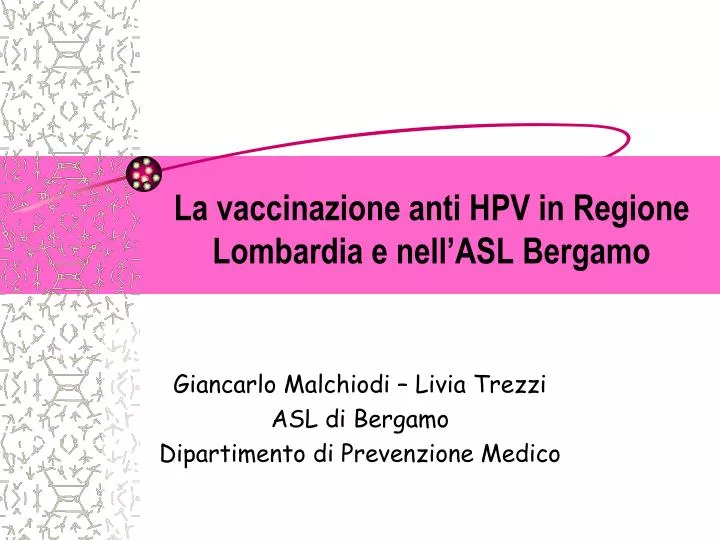 la vaccinazione anti hpv in regione lombardia e nell asl bergamo