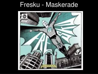 Fresku - Maskerade