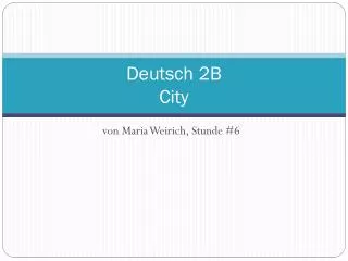 Deutsch 2B City