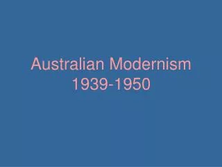 Australian Modernism 1939-1950