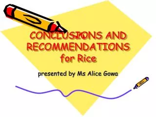 CONCLUSIONS AND RECOMMENDATIONS for Rice