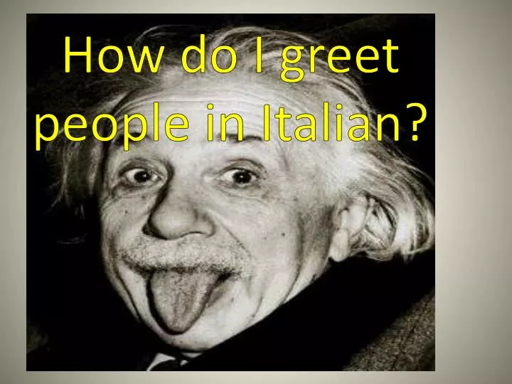 how do i greet people in italian