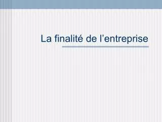 la finalit de l entreprise