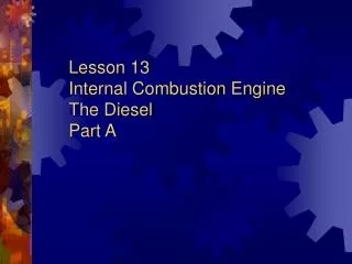 Lesson 13 Internal Combustion Engine The Diesel Part A