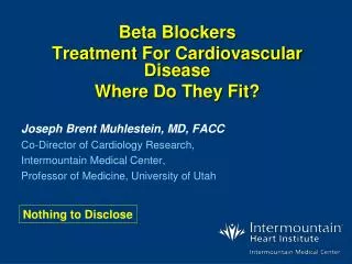 Beta Blockers Treatment For Cardiovascular Disease Where Do They Fit ?