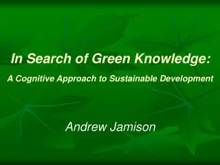 In Search of Green Knowledge: A Cognitive Approach to Sustainable Development