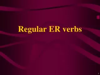 Regular ER verbs