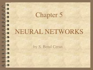 Chapter 5 NEURAL NETWORKS