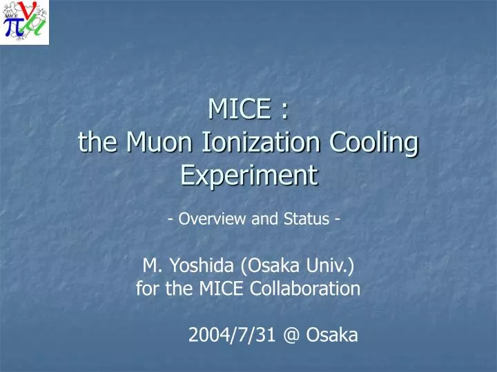 mice the muon ionization cooling experiment