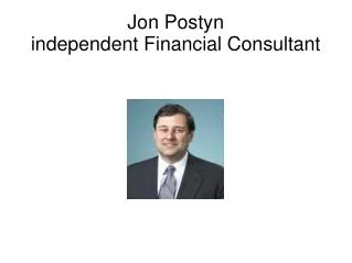 Jon Postyn independent Financial Consultant
