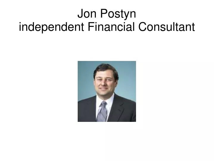 jon postyn independent financial consultant