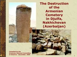 The Destruction of the Armenian Cemetery in Djulfa, Nakhichevan (Azerbaijan)