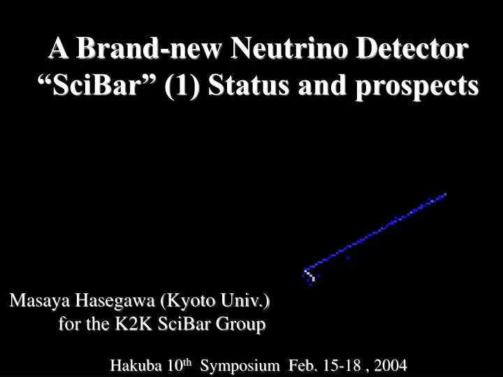 a brand new neutrino detector scibar 1 status and prospects