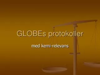 GLOBEs protokoller