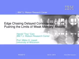 Edge Chasing Delayed Consistency: Pushing the Limits of Weak Memory Models