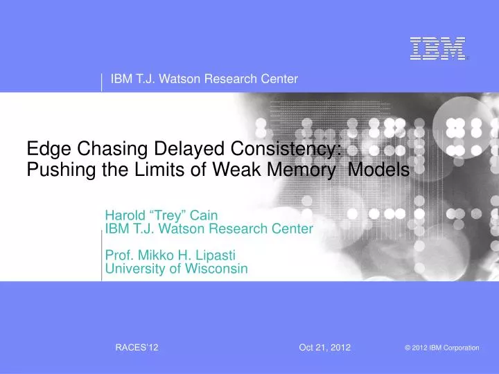 edge chasing delayed consistency pushing the limits of weak memory models