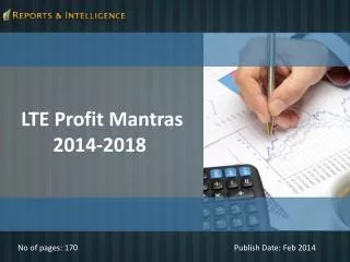 Reports and Intelligence: LTE Profit Mantras 2014-2018